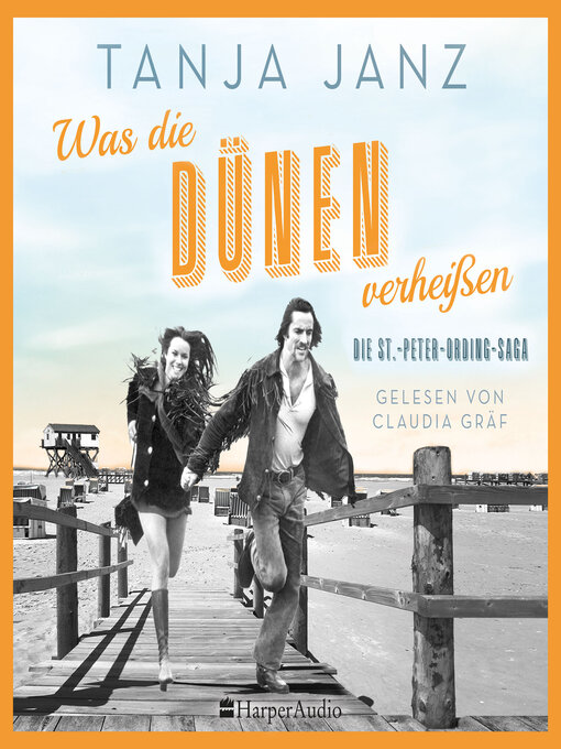 Title details for Was die Dünen verheißen. Die St.-Peter-Ording-Saga (ungekürzt) by Tanja Janz - Available
